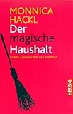  Der magische Haushalt: Uralte Zauberkkräfte neu entdeckt von Monnica Hackl (1. September 2007) Gebundene Ausgabe