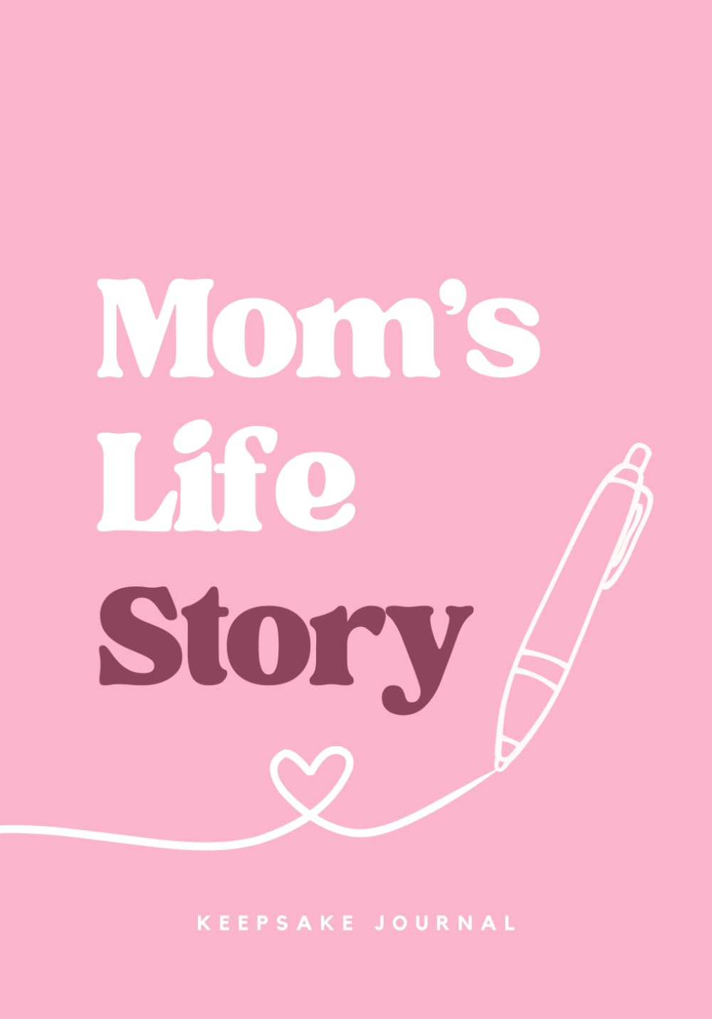 Mom's Life Story - Keepsake Journal and Memory Book For Mom: To fill-in with Prompt Questions, to Capture and Preserve Mother's Memories for Future Generations