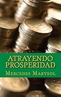 Atrayendo Prosperidad. 1517436745 Book Cover