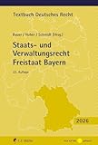 Staats- und Verwaltungsrecht Freistaat Bayern (Textbuch Deutsches Recht)