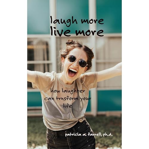 Laugh More, Live More Audiolibro Por Patricia Farrell arte de portada