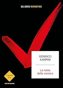 Vedi scheda su Amazon La notte della sinistra. Da dove ripartire