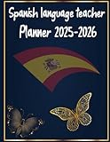 spanish language teacher planner 2025-2026: lesson plan grade and record book for teachers, large monthly and weekly class organizer and calendar from august 2025 to july 2026
