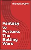 Fantasy to Fortune: The Betting Wars