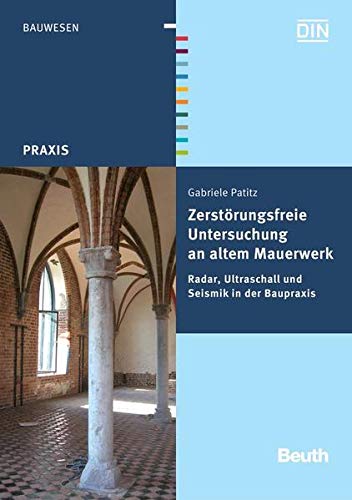 Zerstörungsfreie Untersuchung an altem Mauerwerk: Radar, Ultraschall und Seismik in der Baupraxis