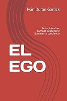 EL EGO: le impide al ser humano despertar e iluminar su conciencia 1980792216 Book Cover