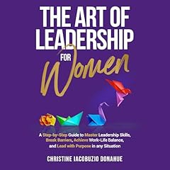 The Art of Leadership for Women Audiolibro Por Christine Iacobuzio-Donahue arte de portada