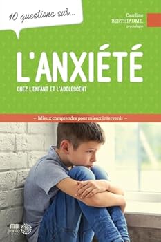 Paperback L'anxiété chez l'enfant et l'adolescent - 10 questions sur... [French] Book