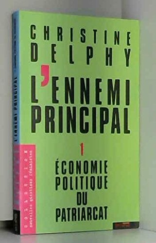 L'ennemi principal: Tome 1, Economie politique du patriarcat