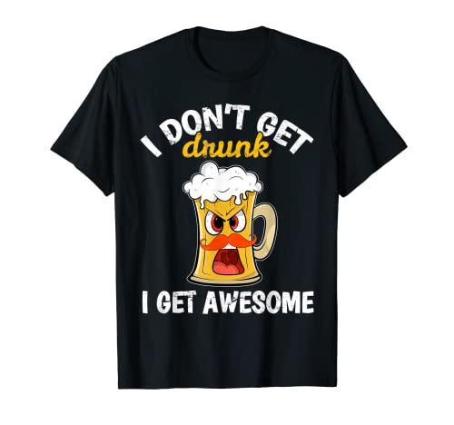 I don't Get Drunk I Get Awesome Funny St. Patrick's Day Beer Camiseta