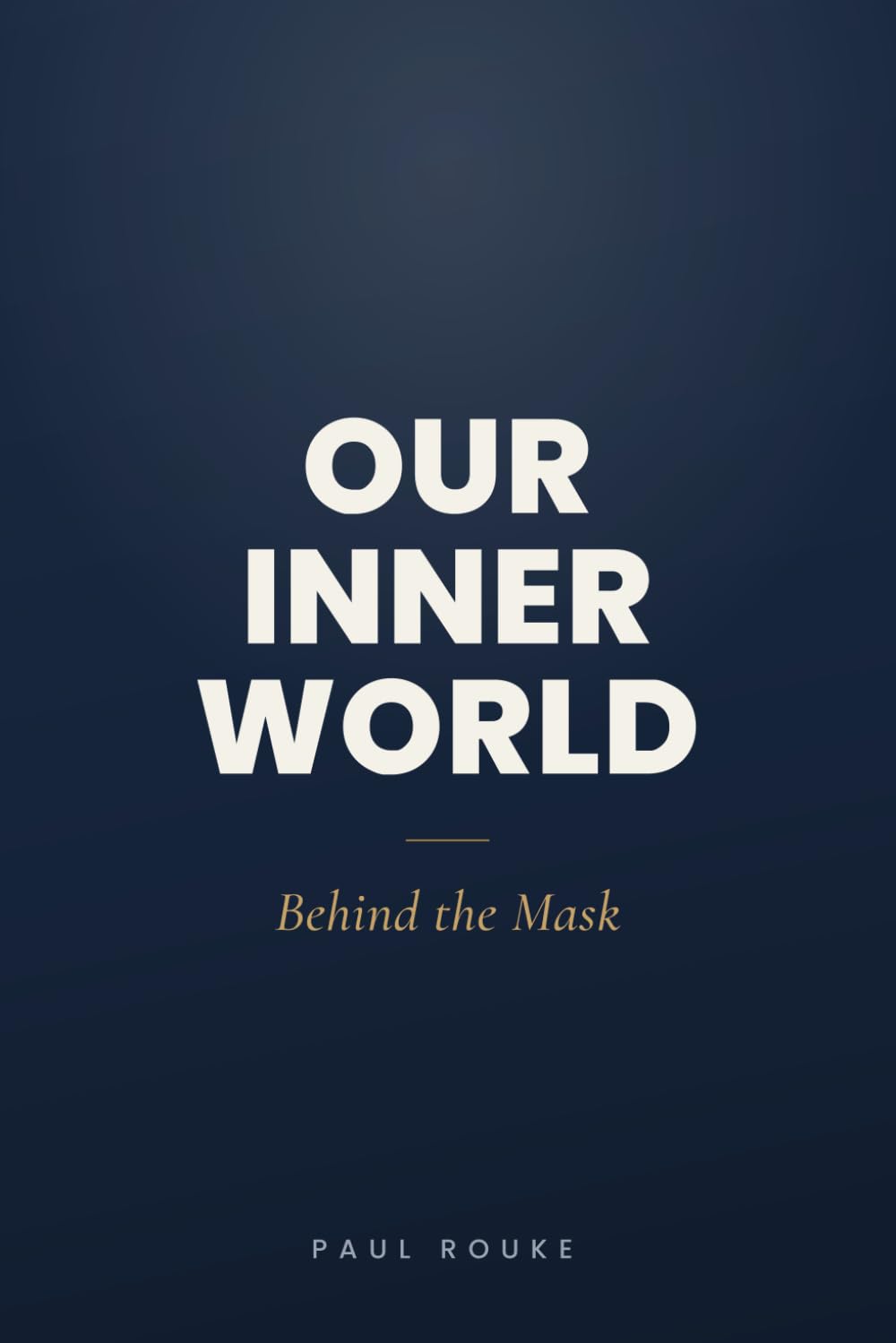 OUR INNER WORLD - Behind the Mask