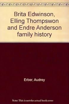 Paperback Brita Edwinson, Elling Thompswon and Endre Anderson family history Book