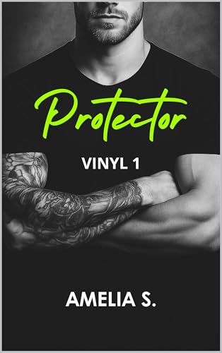 Protector: Romance contemporáneo con alfa protector y polos opuestos (Saga Vinyl nº 1)