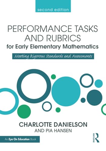Performance Tasks and Rubrics for Early Elementary Mathematics: Meeting Rigorous Standards and Assessments