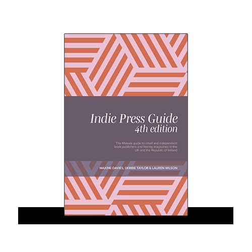 Mslexia Publications Ltd Indie Press Guide The Mslexia guide to small and independent book publishers and literary magazines in the UK and the Republic of Ireland.