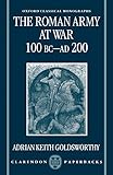  The Roman Army at War 100 BC - AD 200 (Oxford Classical Monographs)
