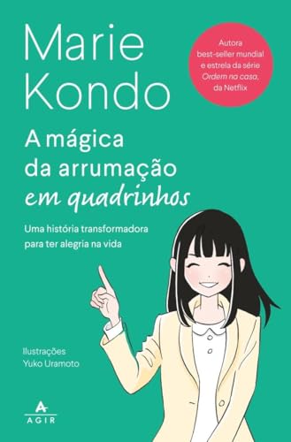 A mágica da arrumação em quadrinhos: Uma história transformadora para ter alegria na vida, no trabalho e no amor