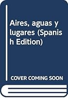 Aires, aguas y lugares (Spanish Edition) 9500406640 Book Cover