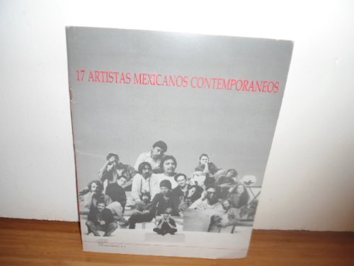 17 Contemporary Mexican Artists/17 Artistas Mexicanos Contemporaneos