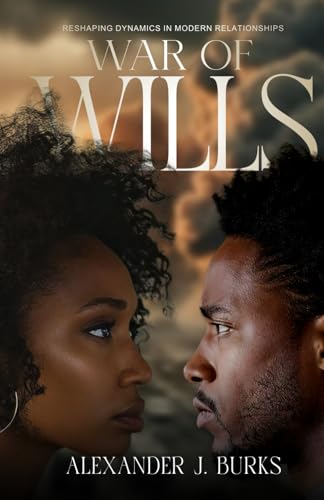 War of Wills: Reshaping Dynamics in Modern Relationships