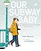 Our Subway Baby