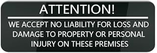 Acrylic Attention We Accept No Liability Sign, for Private Parking Lots, Warehouse Entrances, Construction Site Perimeters, Rental Property Gates, and Storage Facility Areas, 3x9 Inch