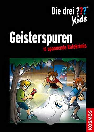 Die drei ??? Kids, Geisterspuren: 15 spannende Ratekrimis Die drei ??? Kids, Geisterspuren: 15 spannende Ratekrimis