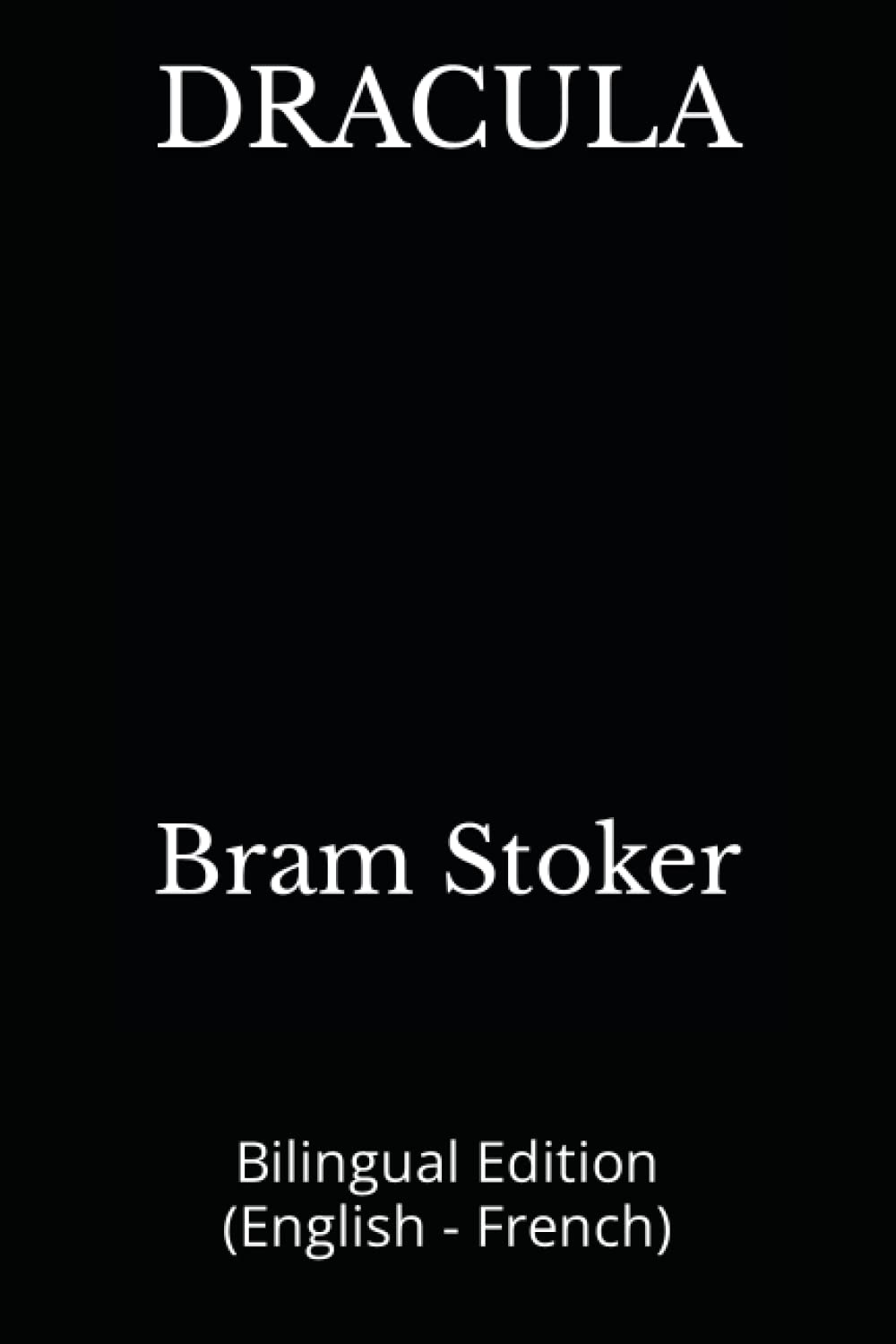 DRACULA: Bilingual Edition (English - French)