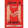 Crying in H Mart: A Memoir Hardcover April 20, 2021