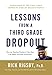 Lessons from a Third Grade Dropout: How the Timeless Wisdom of One Man Can Impact an Entire Generation