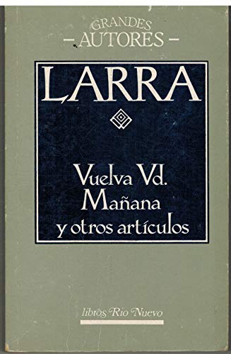 Vuelva ud. mañana ; y otros articulos