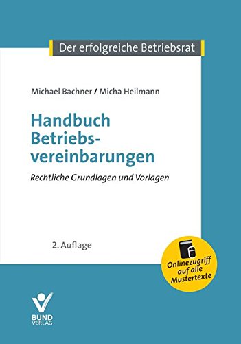 Die Betriebsvereinbarung (Der erfolgreiche Betriebsrat) Die Betriebsvereinbarung (Der erfolgreiche Betriebsrat)