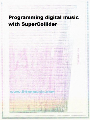 Programming digital music with SuperCollider Programming digital music with SuperCollider