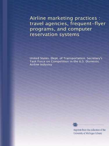 Airline marketing practices : travel agencies, frequent-flyer programs, and computer reservation systems