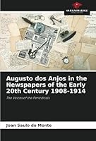 Augusto dos Anjos in the Newspapers of the Early 20th Century 1908-1914: The Voices of the Periodicals 620880082X Book Cover