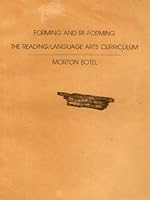 Forming and re-forming the reading/language arts curriculum B0006WDYM8 Book Cover
