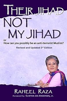 Paperback Their Jihad NOT My Jihad: Or How Can You Possibly be an Anti-Terrorist Muslim? Book