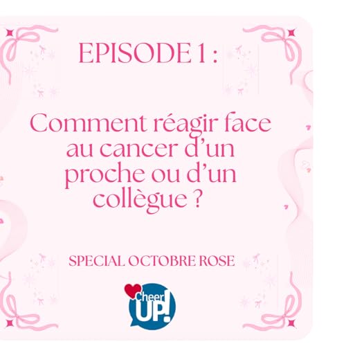 Octobre Rose 🎀 : "Comment r&eacute;agir face au cancer d'un proche ou d'un coll&egrave;gue ?"