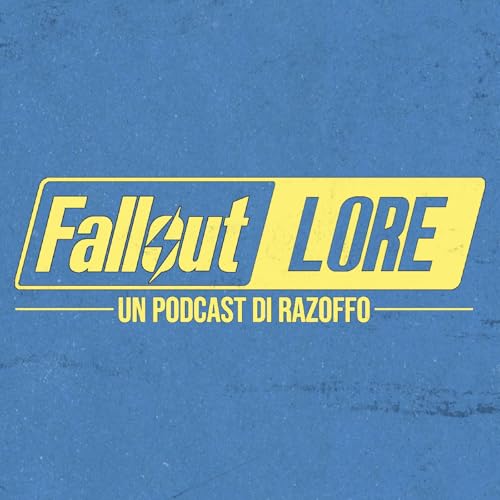 Fallout LORE - Un podcast di Razoffo copertina
