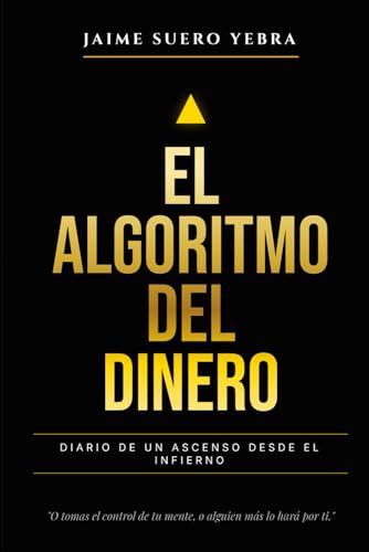 El algoritmo del dinero: La biblia monetaria: El nuevo esencial para emprendedores