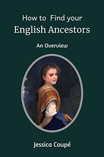 How to Find Your English Ancestors: An Overview (Beginners' Guide