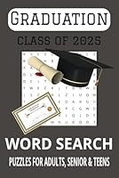 Graduation Word Search Puzzle Book: Word searches with Easy to Read Print about Graduation, Class of 2025, School and More I 6x9 inches, 110 pages I ... Fun, Gift, Keepsake & Free Times B0F671331H Book Cover