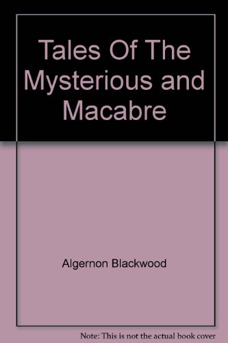 Tales Of The Mysterious and Macabre B000EVJJQ6 Book Cover