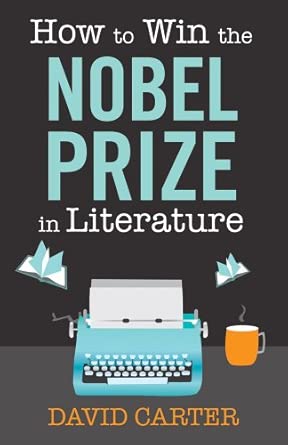 How to Win the Nobel Prize in Literature How to Win the Nobel Prize in Literature book cover