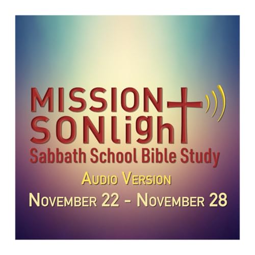 November 22 - November 28 MS Sabbath School Bible Study Q4 2025 Week 9