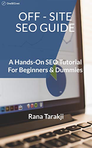 OFF-SITE SEO GUIDE: A Hands-On SEO Tutorial For Beginners & Dummies (English Edition) Francais PDF