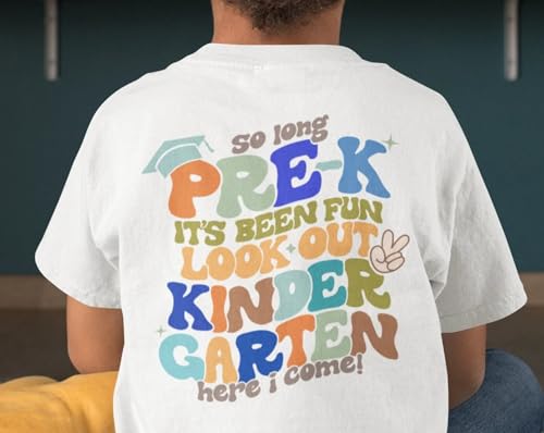 3-6T Kids Cute Saying So Long Pre K It's Been Fun Look Out Kindergarten Here I Come Back To School Pre-K Grad Shirt3