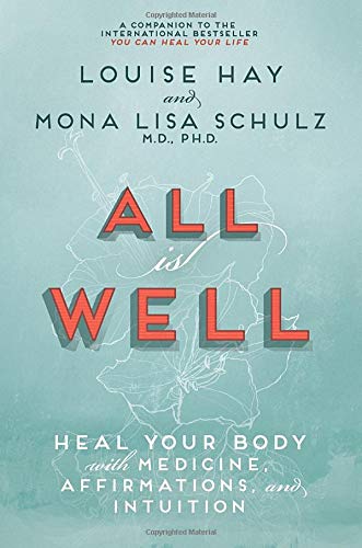 Buy All Is Well: Heal Your Body with Medicine, Affirmations, and Intuition — BookShops.in