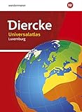  Diercke Universalatlas: Ausgabe 2020 für Luxemburg: Ausgabe 2020 - 5. Schuljahr bis 12. Schuljahr