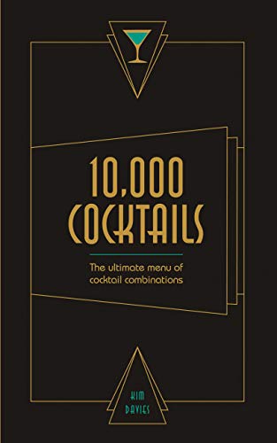 Télécharger 10 000 Cocktails : The Ultimate Menu of Cocktail Combinations Gratuit
